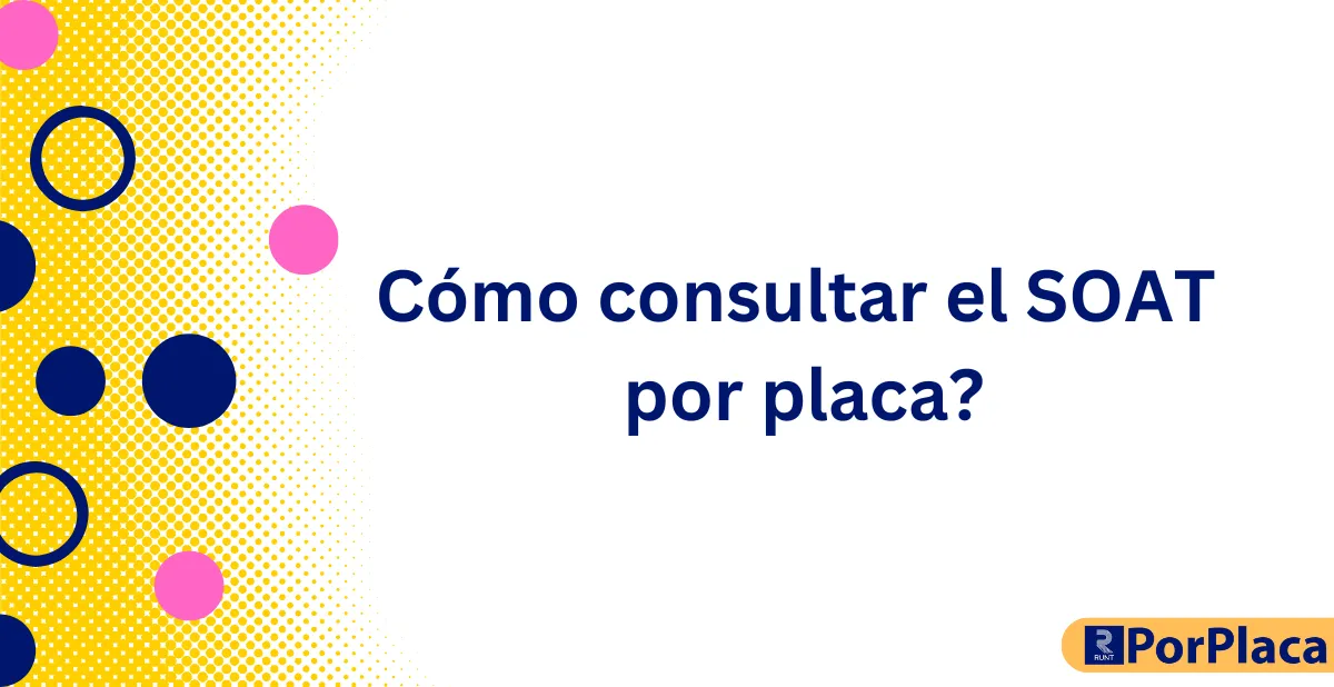 Cómo consultar el SOAT por placa