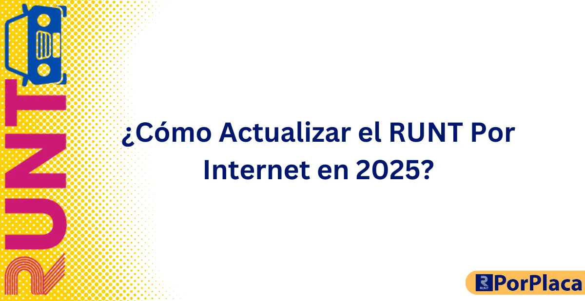 ¿Cómo Actualizar el RUNT Por Internet en 2025