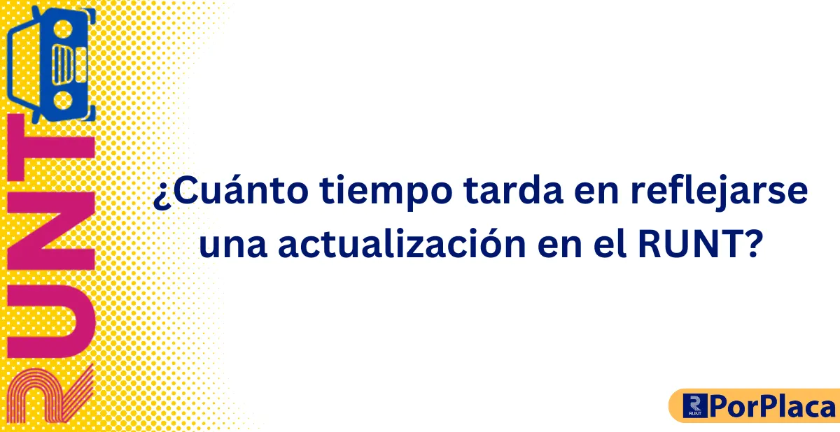 ¿Cuánto tiempo tarda en reflejarse una actualización en el RUNT?