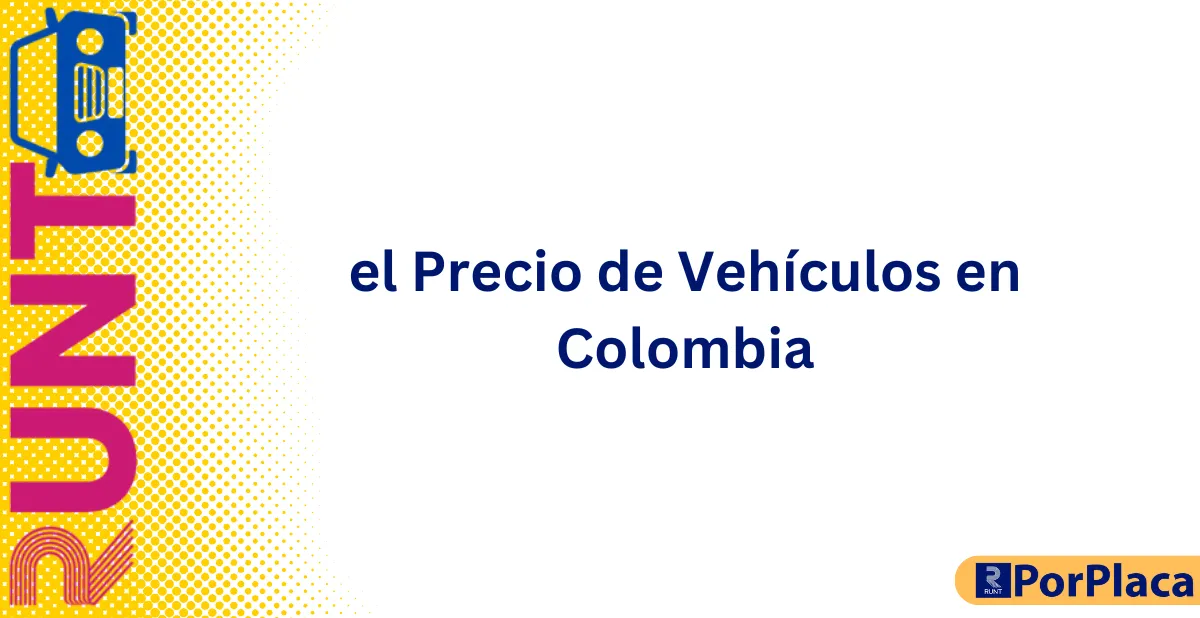 el Precio de Vehículos en Colombia