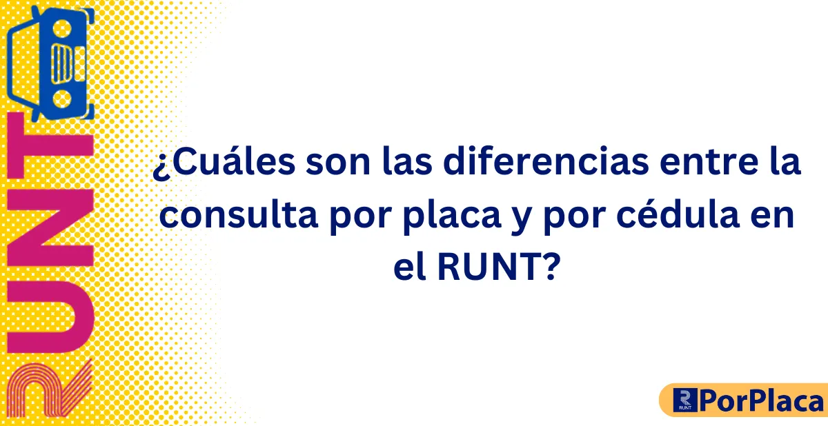 ¿Cuáles son las diferencias entre la consulta por placa y por cédula en el RUNT